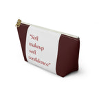 Makeup Accessory Pouch — “Soft makeup soft confidence” T‑Bottom Cosmetic Bag