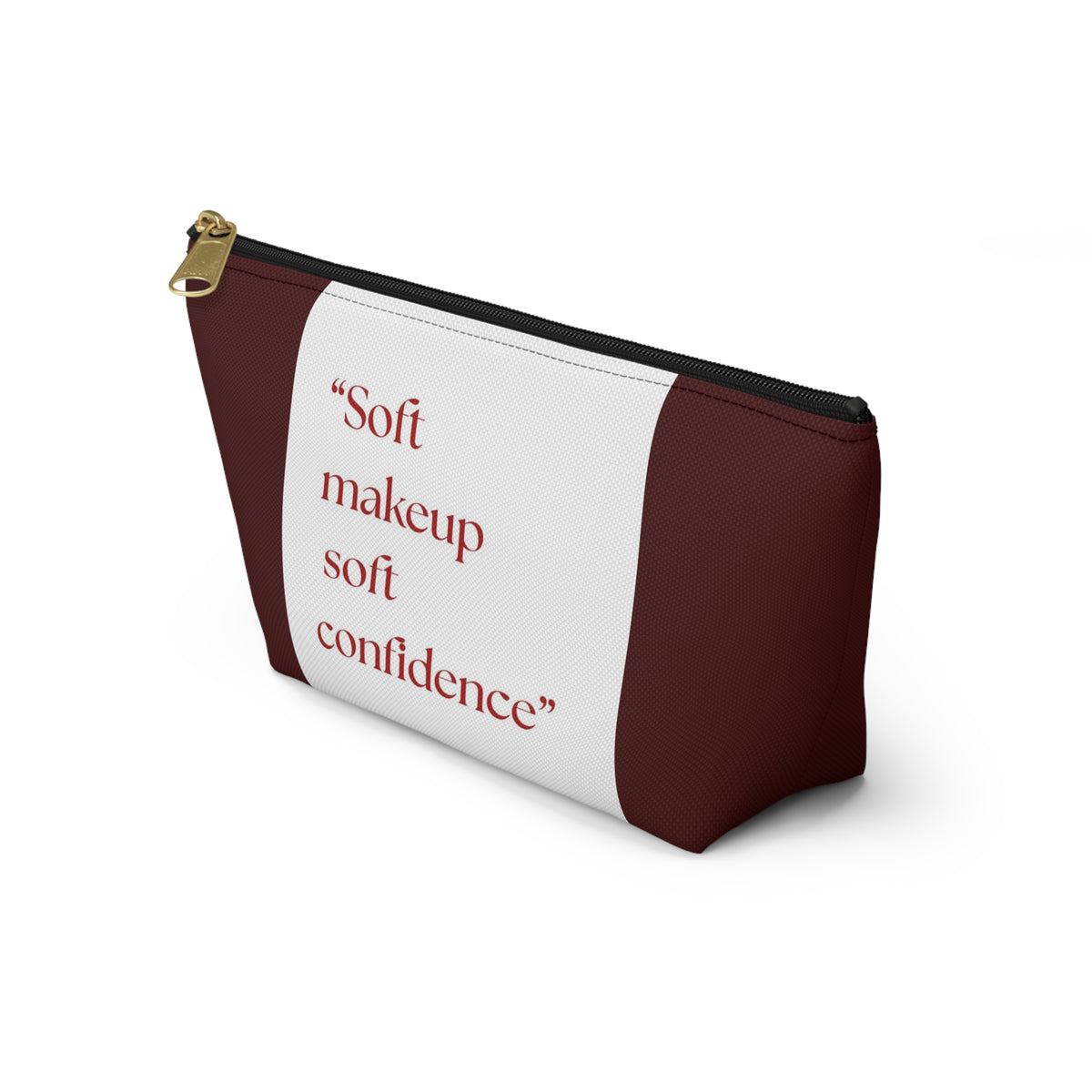 Makeup Accessory Pouch — “Soft makeup soft confidence” T‑Bottom Cosmetic Bag